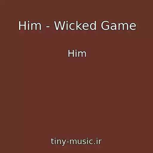 کاور آهنگ Him - Wicked Game از Him