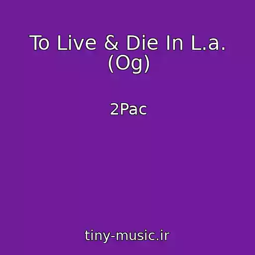 کاور آهنگ To Live & Die In L.a. (Og) از 2Pac