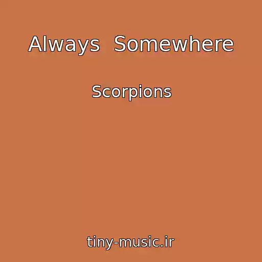 کاور آهنگ Always  Somewhere از Scorpions