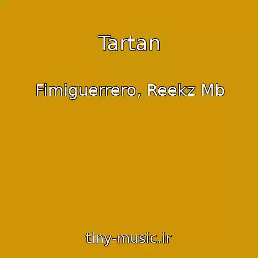 کاور آهنگ Tartan از Fimiguerrero, Reekz Mb