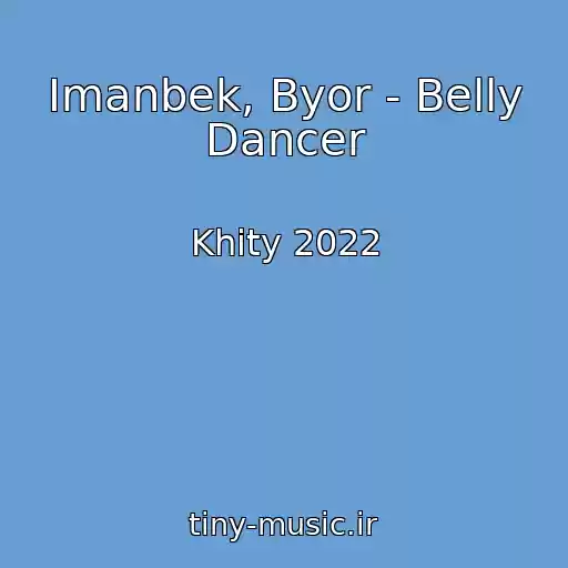 کاور آهنگ Imanbek, Byor - Belly Dancer از Khity 2022