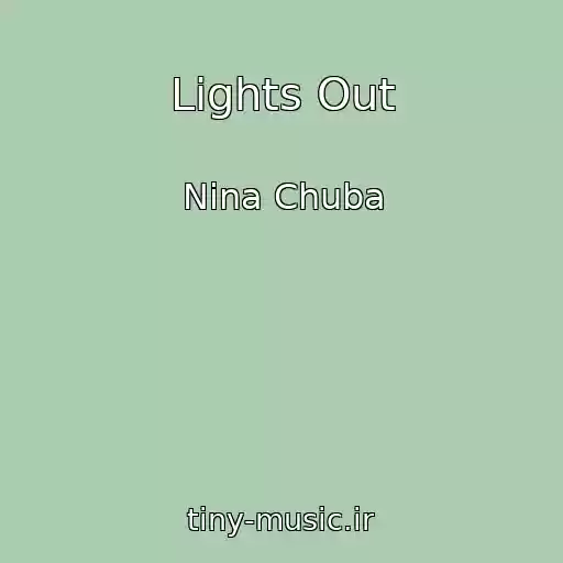 کاور آهنگ Lights Out از Nina Chuba