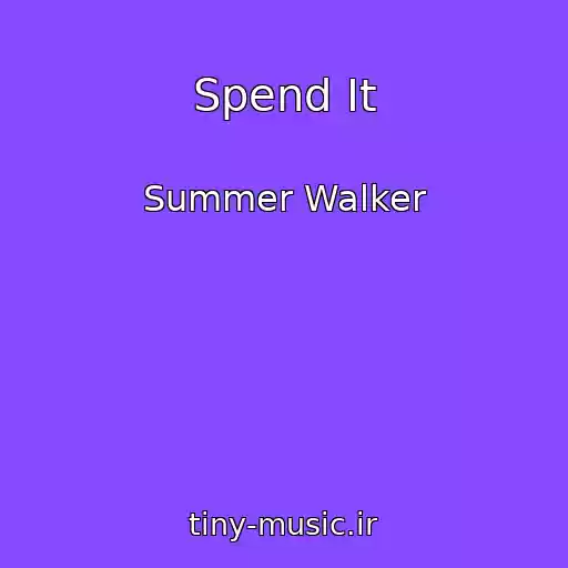 کاور آهنگ Spend It از Summer Walker