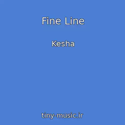 کاور آهنگ Fine Line از Kesha