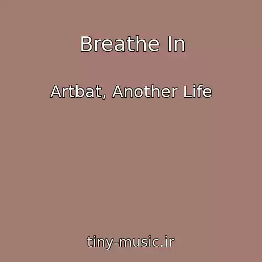 کاور آهنگ Breathe In از Artbat, Another Life