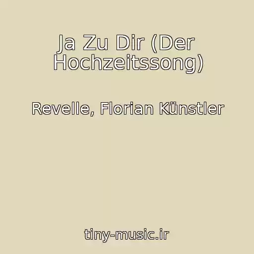 کاور آهنگ Ja Zu Dir (Der Hochzeitssong) از Revelle, Florian Künstler
