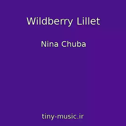 کاور آهنگ Wildberry Lillet از Nina Chuba