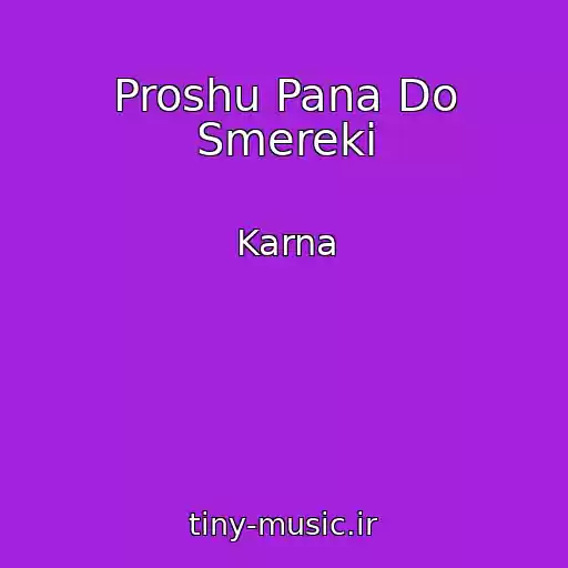 کاور آهنگ Proshu Pana Do Smereki از Karna