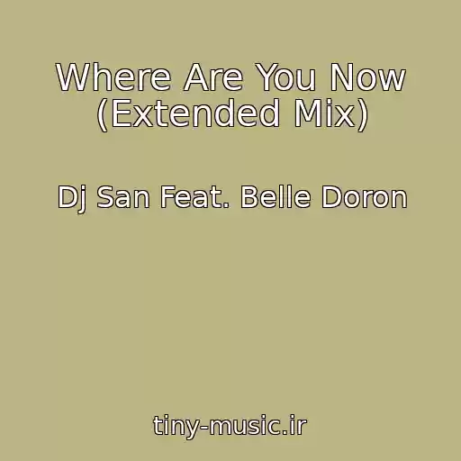 کاور آهنگ Where Are You Now (Extended Mix) از Dj San Feat. Belle Doron