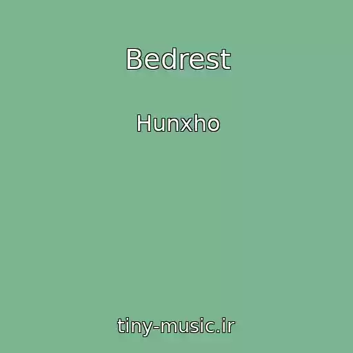 کاور آهنگ Bedrest از Hunxho