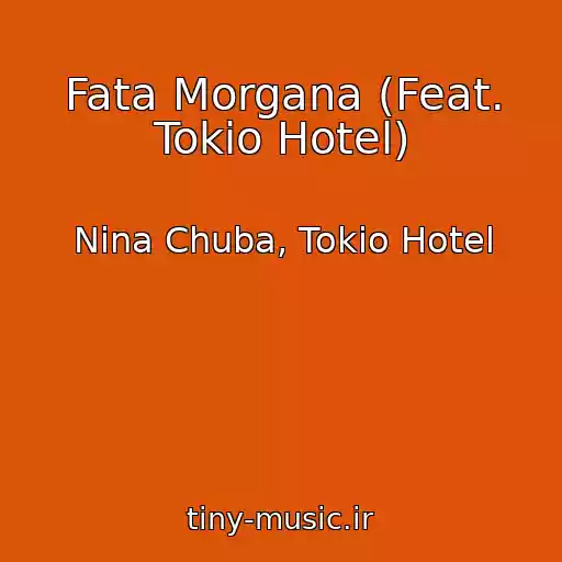 کاور آهنگ Fata Morgana (Feat. Tokio Hotel) از Nina Chuba, Tokio Hotel