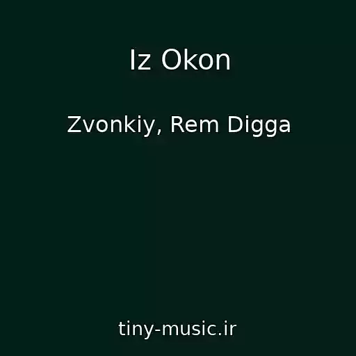 کاور آهنگ Iz Okon از Zvonkiy, Rem Digga