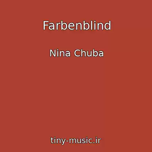 کاور آهنگ Farbenblind از Nina Chuba