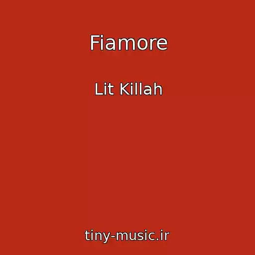 کاور آهنگ Fiamore از Lit Killah