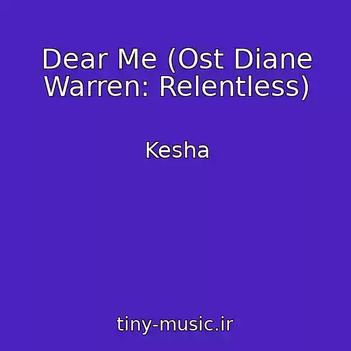 کاور آهنگ Dear Me (Ost Diane Warren: Relentless) از Kesha