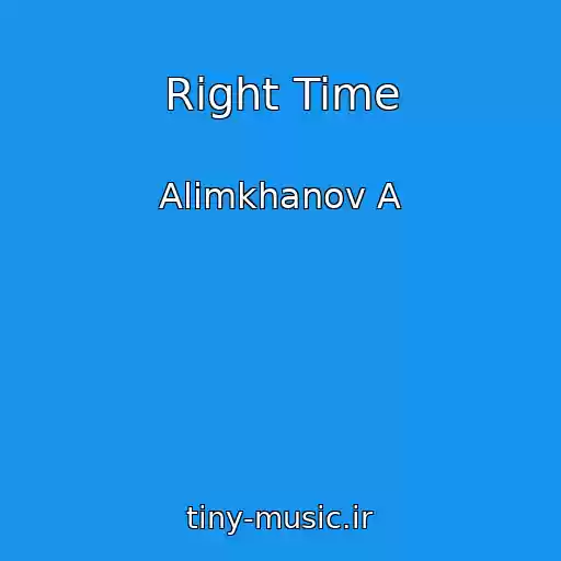 کاور آهنگ Right Time از Alimkhanov A