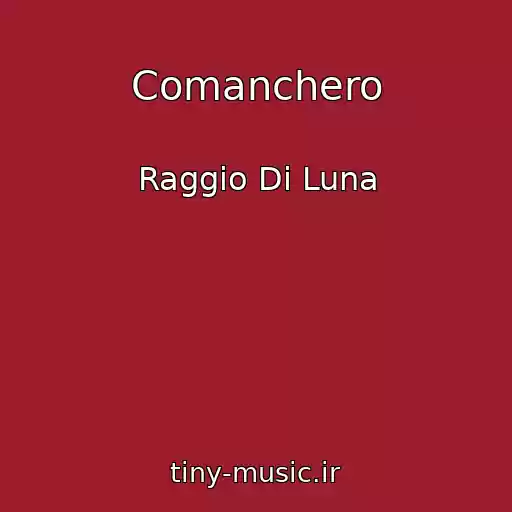 کاور آهنگ Comanchero از Raggio Di Luna