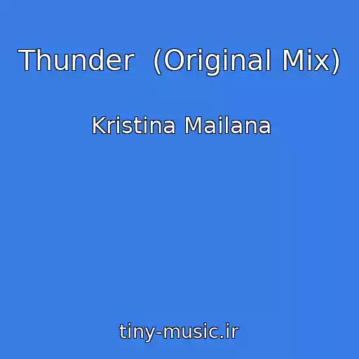 کاور آهنگ Thunder  (Original Mix) از Kristina Mailana