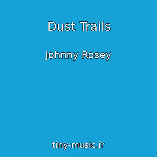 کاور آهنگ Dust Trails از Johnny Rosey