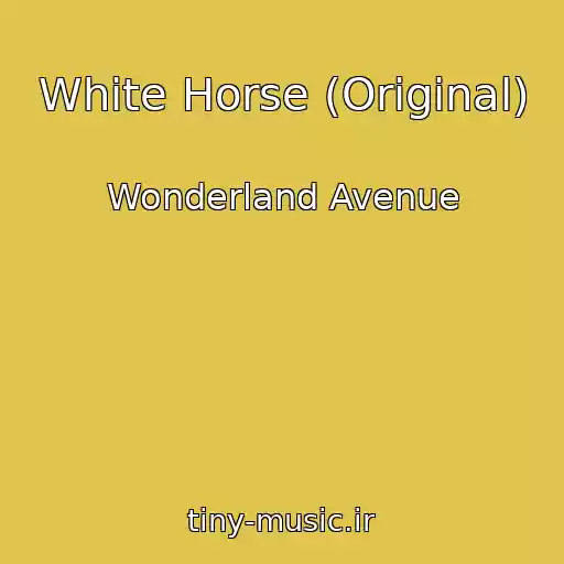 کاور آهنگ White Horse (Original) از Wonderland Avenue