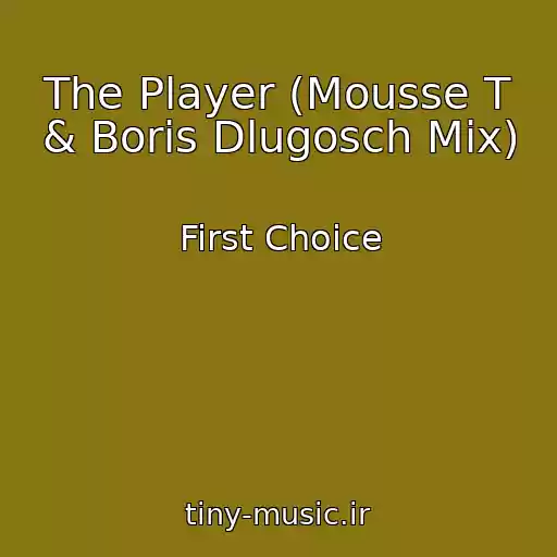 کاور آهنگ The Player (Mousse T & Boris Dlugosch Mix) از First Choice