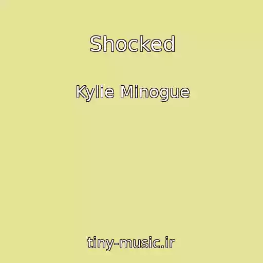 کاور آهنگ Shocked از Kylie Minogue