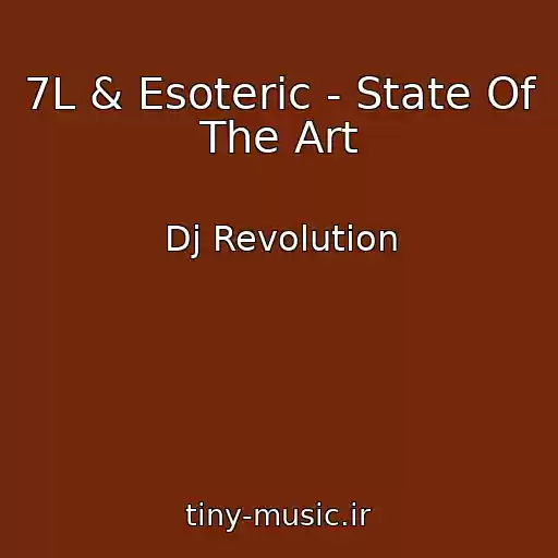 کاور آهنگ 7L & Esoteric - State Of The Art از Dj Revolution