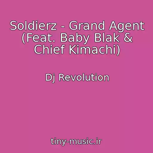 کاور آهنگ Soldierz - Grand Agent (Feat. Baby Blak & Chief Kimachi) از Dj Revolution