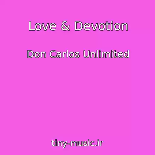 کاور آهنگ Love & Devotion از Don Carlos Unlimited