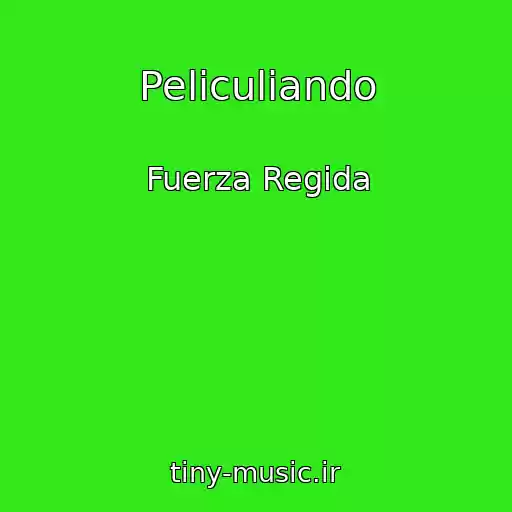 کاور آهنگ Peliculiando از Fuerza Regida