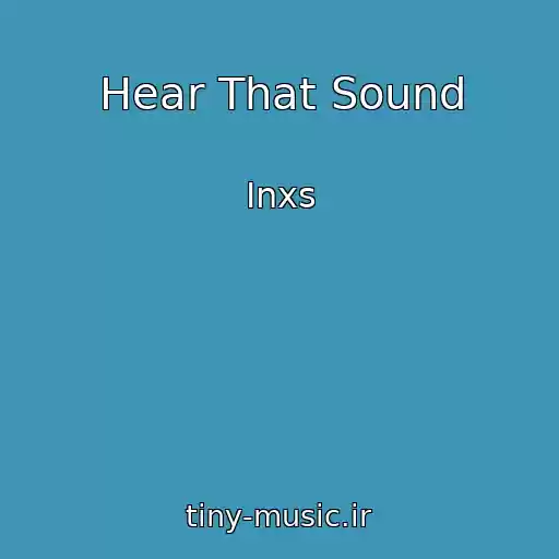 کاور آهنگ Hear That Sound از Inxs