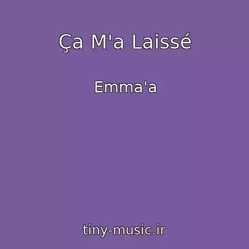 کاور آهنگ Ça M'a Laissé از Emma'a