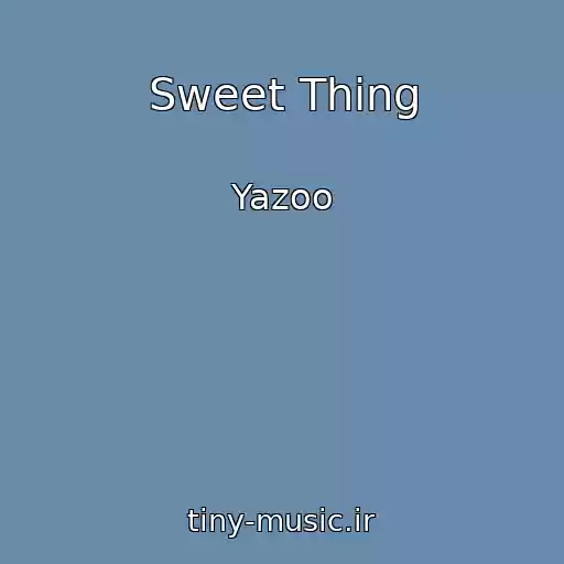 کاور آهنگ Sweet Thing از Yazoo