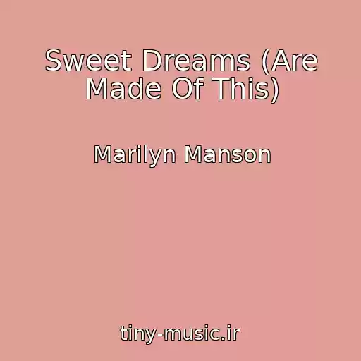 کاور آهنگ Sweet Dreams (Are Made Of This) از Marilyn Manson