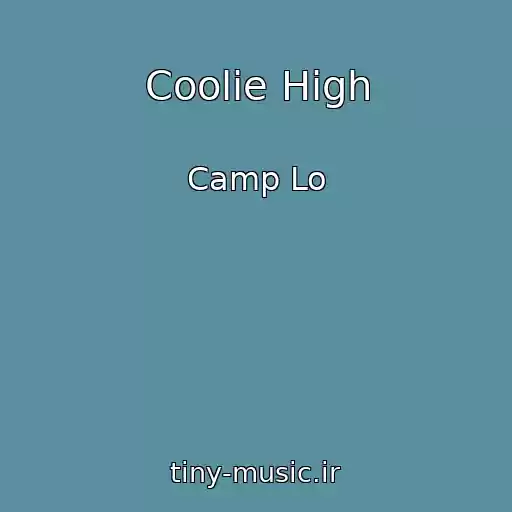 کاور آهنگ Coolie High از Camp Lo