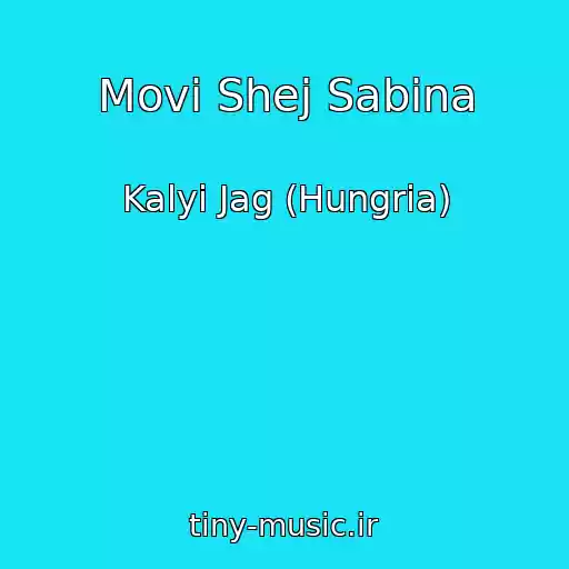 کاور آهنگ Movi Shej Sabina از Kalyi Jag (Hungria)