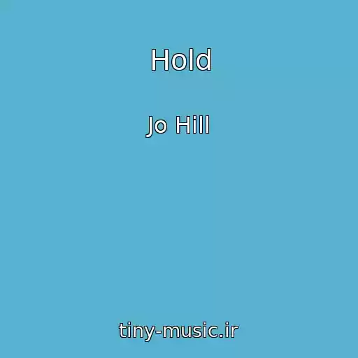 کاور آهنگ Hold از Jo Hill