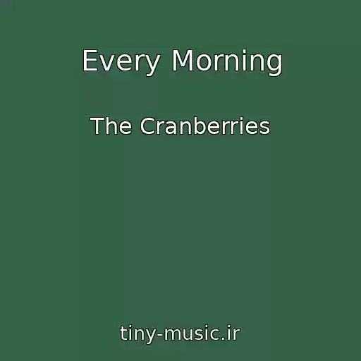 کاور آهنگ Every Morning از The Cranberries