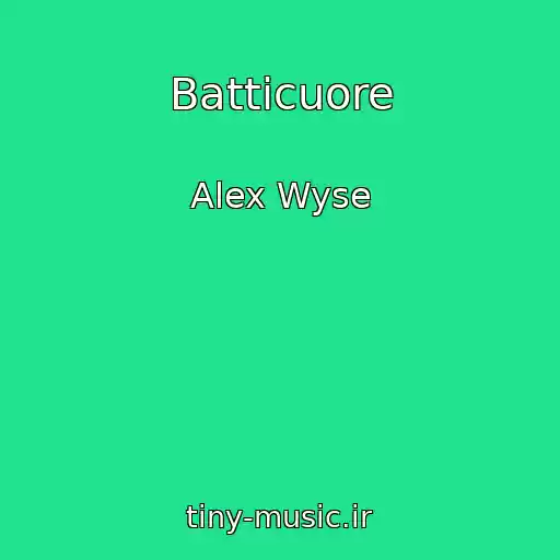 کاور آهنگ Batticuore از Alex Wyse