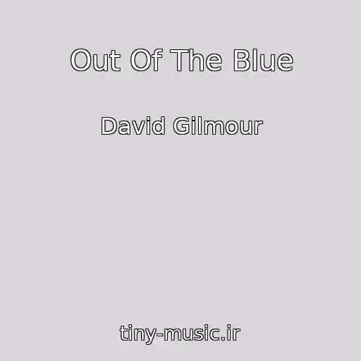 کاور آهنگ Out Of The Blue از David Gilmour