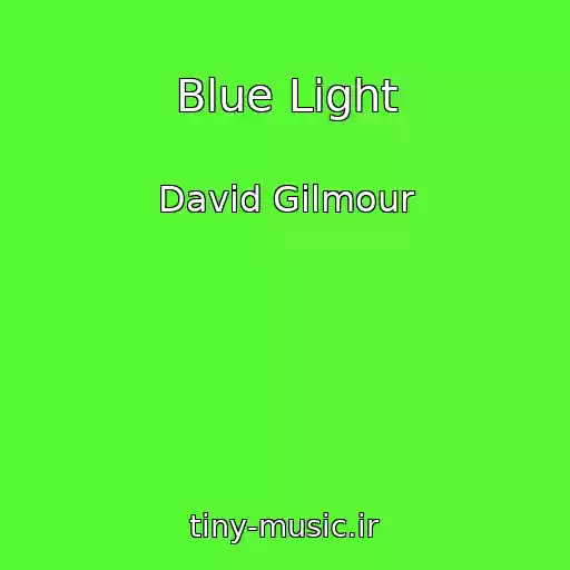 کاور آهنگ Blue Light از David Gilmour