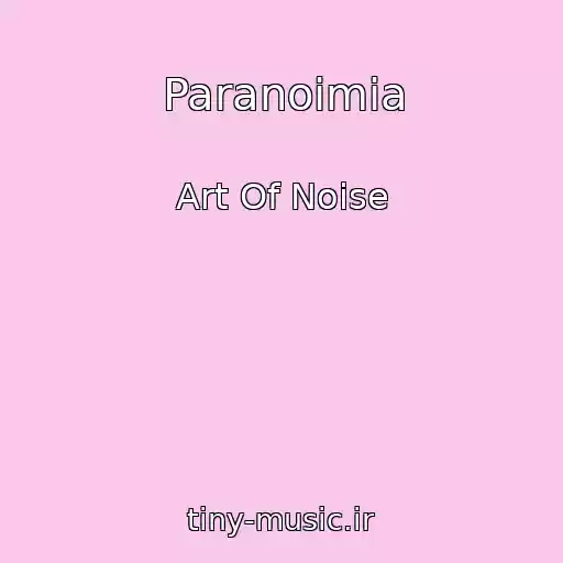 کاور آهنگ Paranoimia از Art Of Noise