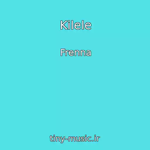 کاور آهنگ Kilele از Frenna
