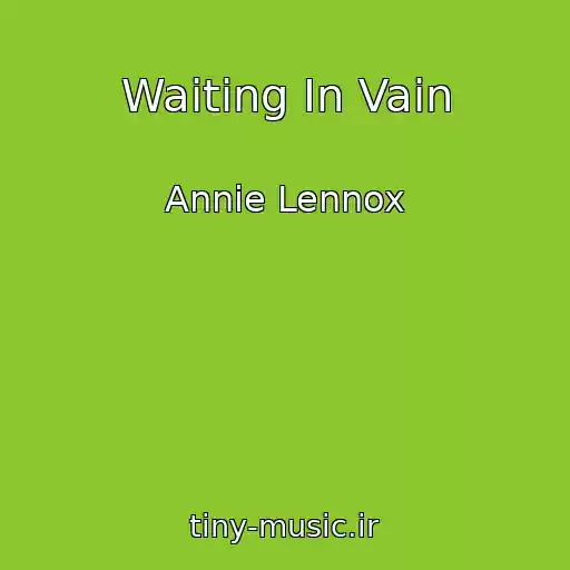 کاور آهنگ Waiting In Vain از Annie Lennox