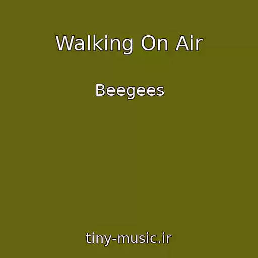 کاور آهنگ Walking On Air از Beegees