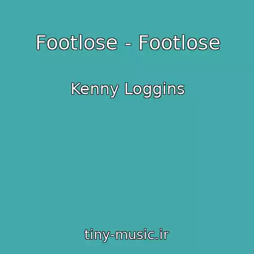 کاور آهنگ Footlose - Footlose از Kenny Loggins