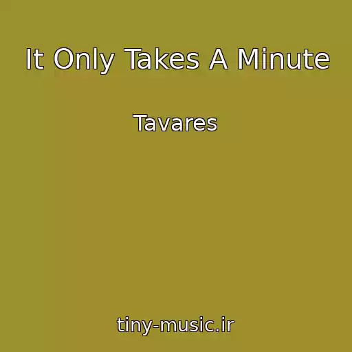 کاور آهنگ It Only Takes A Minute از Tavares