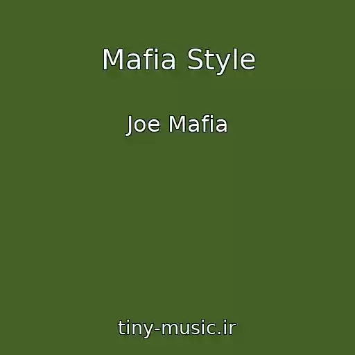 کاور آهنگ Mafia Style از Joe Mafia