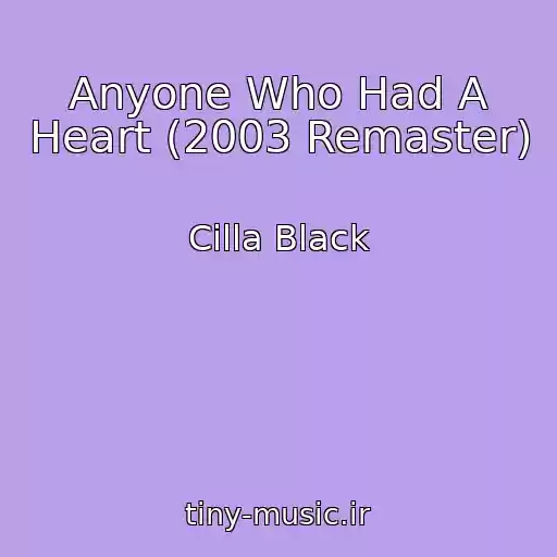 کاور آهنگ Anyone Who Had A Heart (2003 Remaster) از Cilla Black