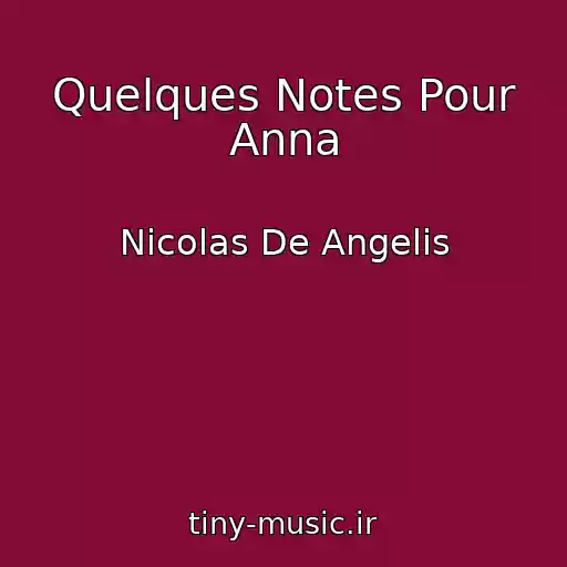 کاور آهنگ Quelques Notes Pour Anna از Nicolas De Angelis